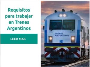Requisitos para trabajar en Trenes Argentinos